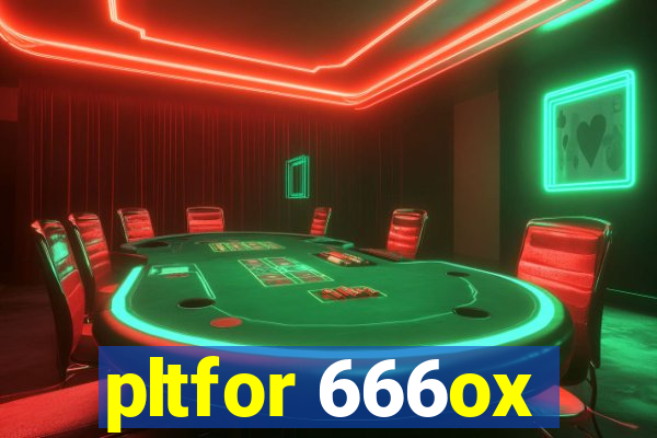 pltfor 666ox